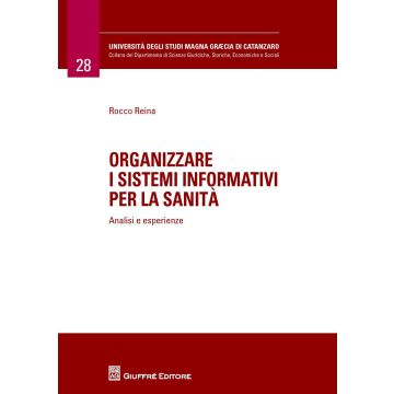 Organizzare i sistemi informativi per la sanità. Analisi e esperienze