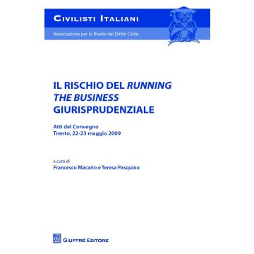 Il rischio del running the business giurisprudenziale. Trento, 22-23 maggio 2009