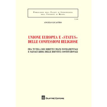 Unione europea e «status» delle confessioni religiose. Fra tutela dei diritti umani fondamentali e salvaguardia delle identità costituzionali