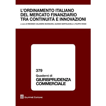 L'ordinamento italiano del mercato finanziario tra continuità e innovazioni. Atti del Convegno (Modena, 26 ottobre 2012)