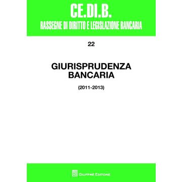 Giurisprudenza bancaria. 2011-2013