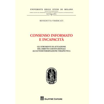 Consenso informato e incapacità. Gli strumenti di attuazione del diritto costituzionale all'autodeterminazione terapeutica