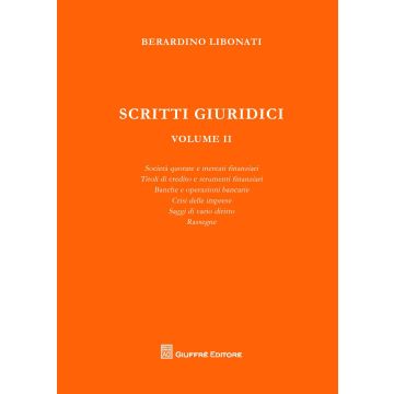Scritti giuridici. Vol. 2: Società quotate e mercati finanziari. Titoli di credito e strumenti finanziari. Banche e operazioni bancarie. Crisi delle imprese. Saggi di vario diritto