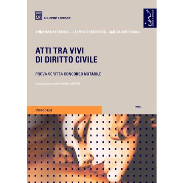Atti tra vivi di diritto civile. Prova scritta concorso notarile