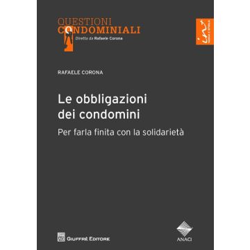 Le obbligazioni dei condomini. Per farla finita con la solidarietà