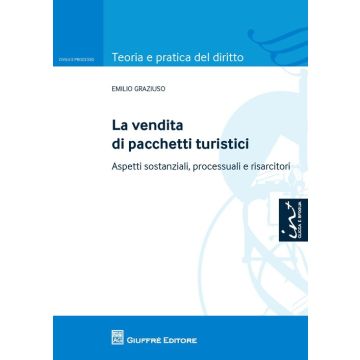La vendita di pacchetti turistici. Aspetti sostanziali, processuali e risarcitori