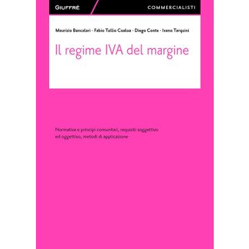 Il regime IVA del margine. Normativa e principi comunitari, requisiti soggettivo ed oggettivo, metodi di applicazione