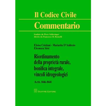 Riordinamento della proprietà rurale, bonifica integrale, vincoli idrogeologici. Artt. 846-868