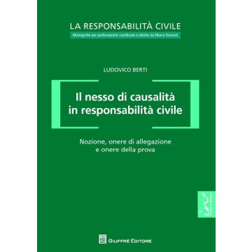 Il nesso di causalità in responsabilità civile. Nozione, onere di allegazione e onere della prova