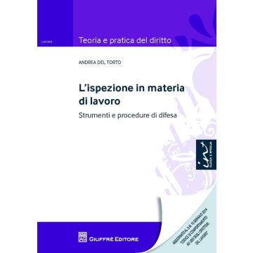 L'ispezione in materia di lavoro. Strumenti e procedure di difesa