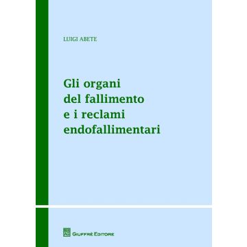Gli organi del fallimento e i reclami endofallimentari