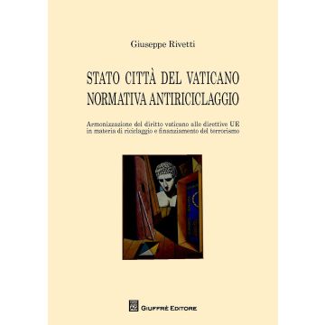 Stato città del Vaticano normativa antiriciclaggio. Armonizzazione del diritto Vaticano alle direttive UE in materia di riciclaggio e finanziamento al terrorismo