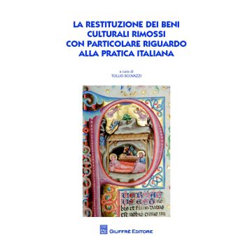 La restituzione dei beni culturali rimossi con particolare riguardo alla pratica italiana
