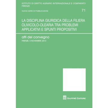La disciplina giudirica della filiera olivicolo-olearia tra problemi applicativi e spunti propositivi