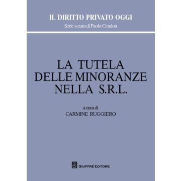 La tutela delle minoranze nella s.r.l.
