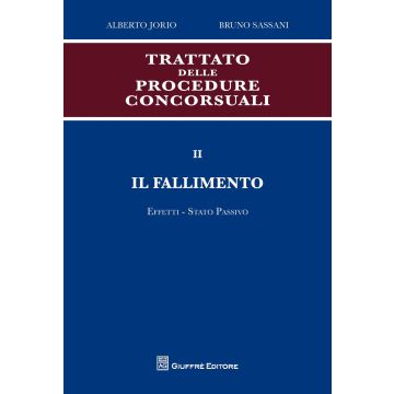 Trattato delle procedure concorsuali. Vol. 2: Il fallimento. Effetti. Stato passivo