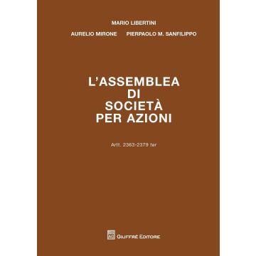 L'assemblea di società per azioni. Artt. 2363-2379 ter (Libertini, Mirone - Giuffrè)