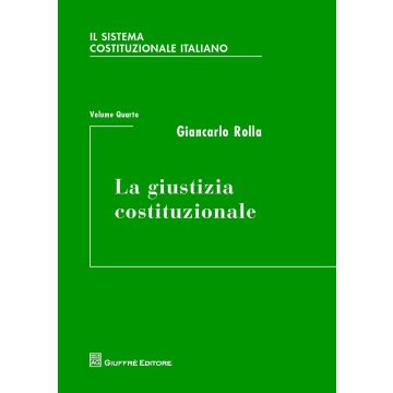 Il sistema costituzionale italiano. Vol. 4: La giustizia costituzionale