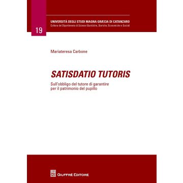 Satisdatio tutoris. Sull'obbligo del tutore di garantire per il patrimonio del pupillo