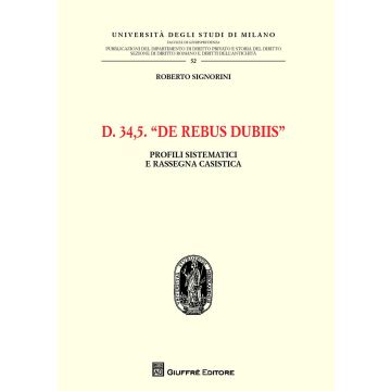 D. 34,5. De rebus dubiis. Profili sistematici e rassegna casistica