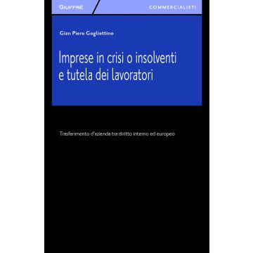 Imprese in crisi o insolventi e tutela dei lavoratori. Trasferimento d'azienda tra diritto interno ed europeo