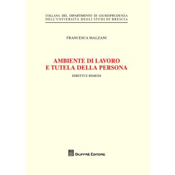 Ambiente di lavoro e tutela della persona. Diritti e rimedi