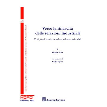 Verso la rinascita delle relazioni industriali. Voci, testimonianze ed esperienze aziendali