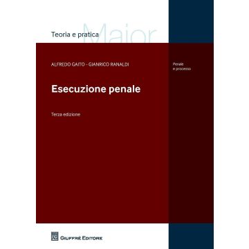 L'esecuzione penale 3/ed. (Gaito Alfredo;Ranaldi Gianrico - Giuffrè)