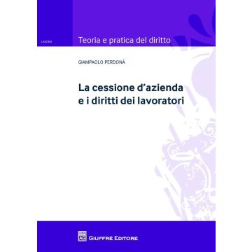 La cessione d'azienda e i diritti dei lavoratori