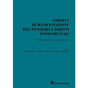 Libertà di manifestazione del pensiero e diritti fondamentali. Profili applicativi nei social networks