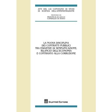 La nuova disciplina dei contratti pubblici tra esigenze di semplificazione, rilancio dell'economia e contrasto alla corruzione
