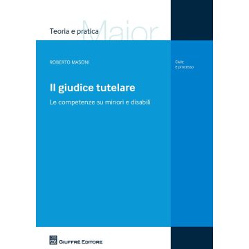Il giudice tutelare. Le competenze su minori e disabili