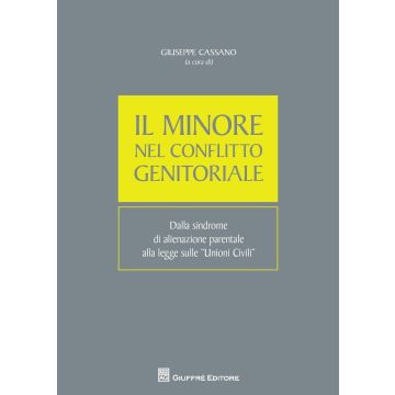 Il minore nel conflitto genitoriale. Dalla sindrome di alienazione parentale alla legge sulle unioni civili