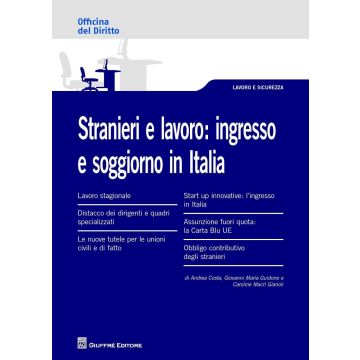 Stranieri e lavoro. L'ingresso e soggiorno in Italia