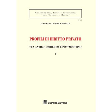 Profili di diritto privato tra antico, moderno e postmoderno