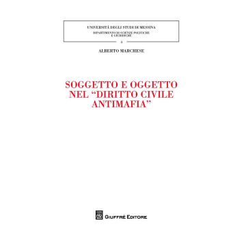 Soggetto e oggetto nel «diritto civile antimafia»