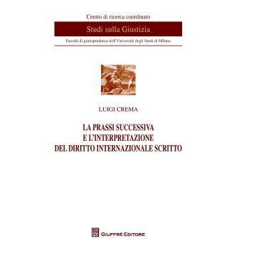 La prassi successiva e l'interpretazione del diritto internazionale scritto