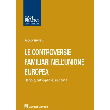 Le controversie familiari nell'Unione Europea. Regole, fattispecie, risposte