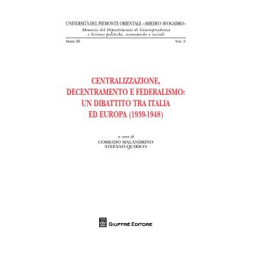 Centralizzazione, decentramento e federalismo: un dibattito tra Italia ed Europa (1939-1948)