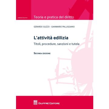 L'attività edilizia. Titoli, procedure, sanzioni e tutela
