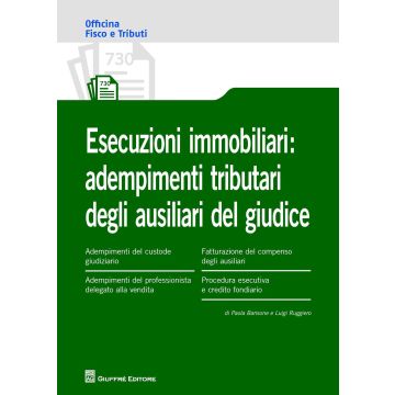 Esecuzioni immobiliari: adempimenti tributari degli ausiliari del giudice