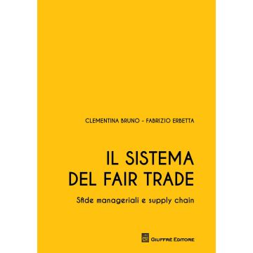Il sistema del Fair Trade. Sfide manageriali e supply chain