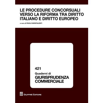 Le procedure concorsuali verso la riforma tra diritto italiano e diritto europeo. Atti Convegno Courmayeur 23-24 settembre 2016