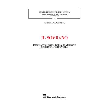 Il sovrano. L'anima teologica della tradizione giuridica occidentale