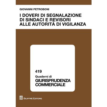 I doveri di segnalazione di sindaci e revisori alle autorità di vigilanza