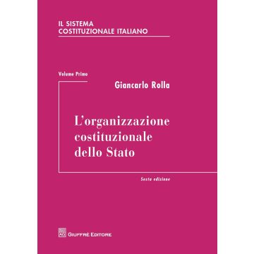 Il sistema costituzionale italiano. Vol. 1: L' organizzazione costituzionale dello Stato