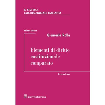 Il sistema costituzionale italiano. Vol. 4: Elementi di diritto costituzionale comparato