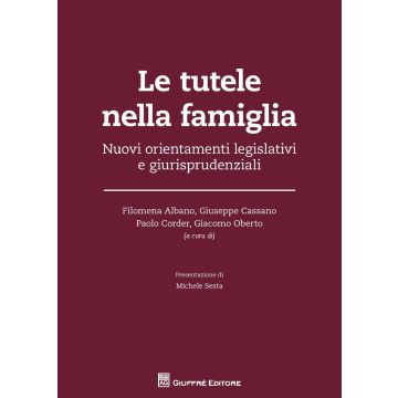 Le tutele nella famiglia. Nuovi orientamenti legislativi e giurisprudenziali