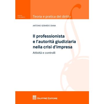 Il professionista e l'autorità giudiziaria nella crisi d'impresa. Attività e controlli