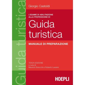 L'esame di abilitazione alla professione di guida turistica. Manuale di preparazione
